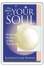 The Story of Your Soul by Elizabeth Clare Prophet